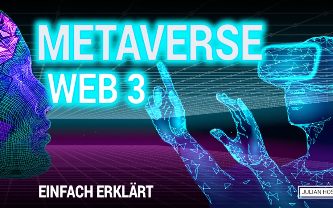 Was ist das Web 3 & Metaverse? Einfach erklärt!