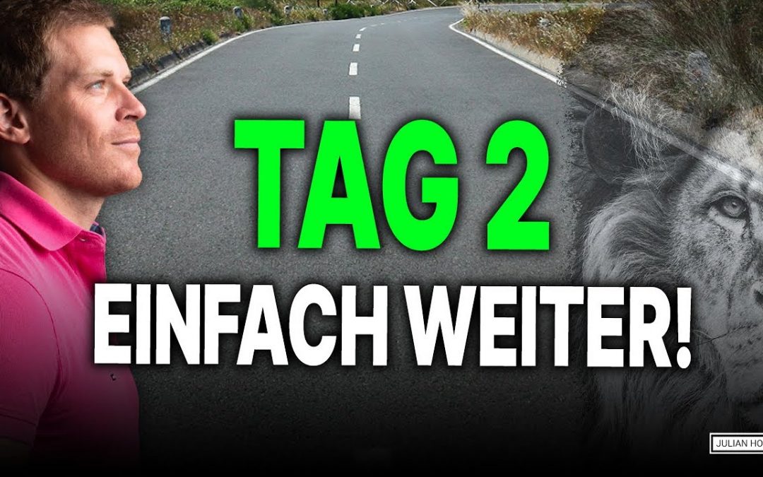 Tag 2 von 90 – Einfach immer weiter!