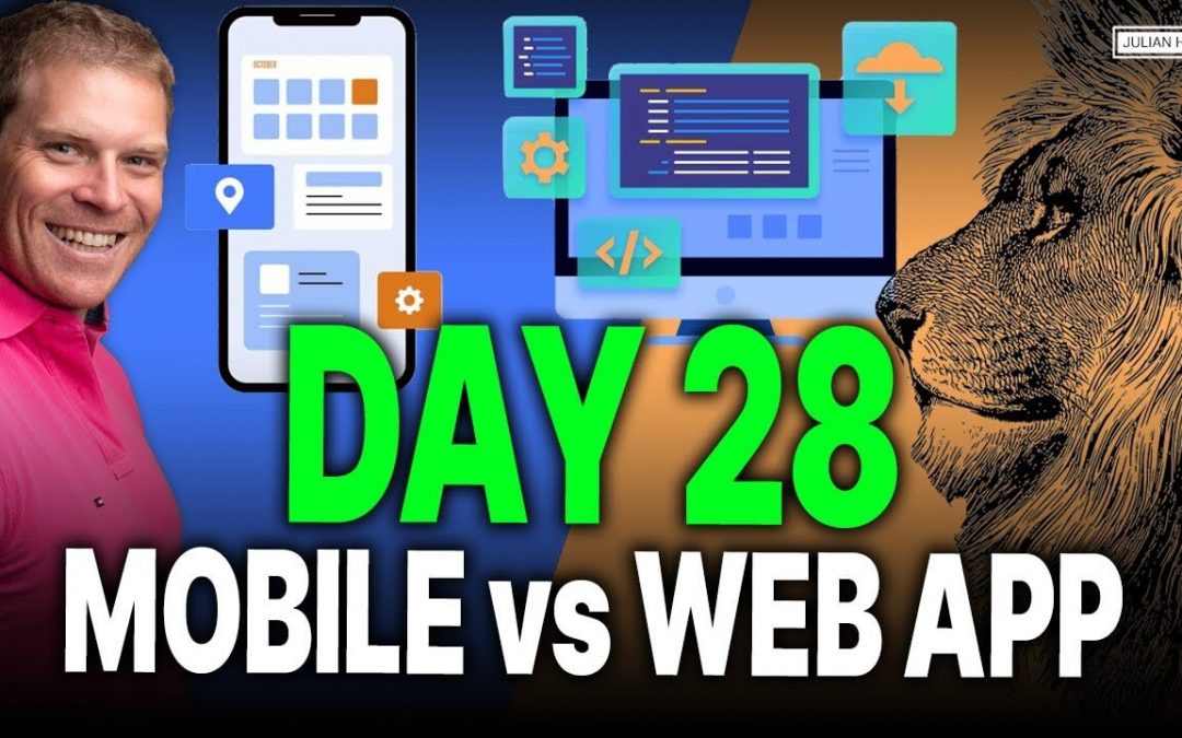 Day 28 of 90: Mobile App or Web App – What Should You Choose For Your Startup?