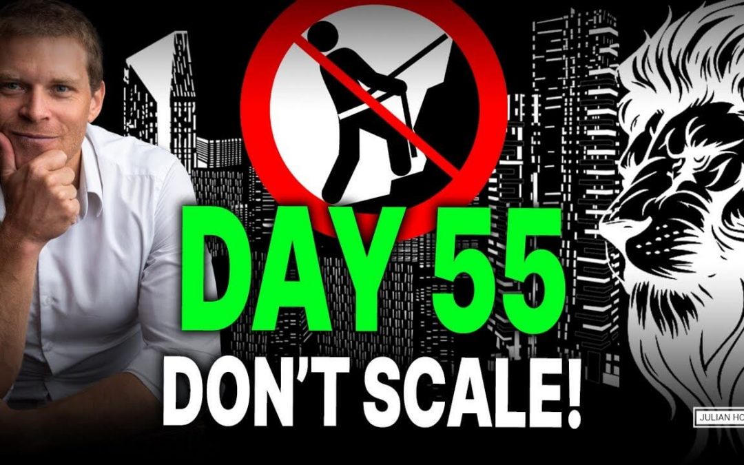 Day 55 of 90: Why You Should NOT Scale!