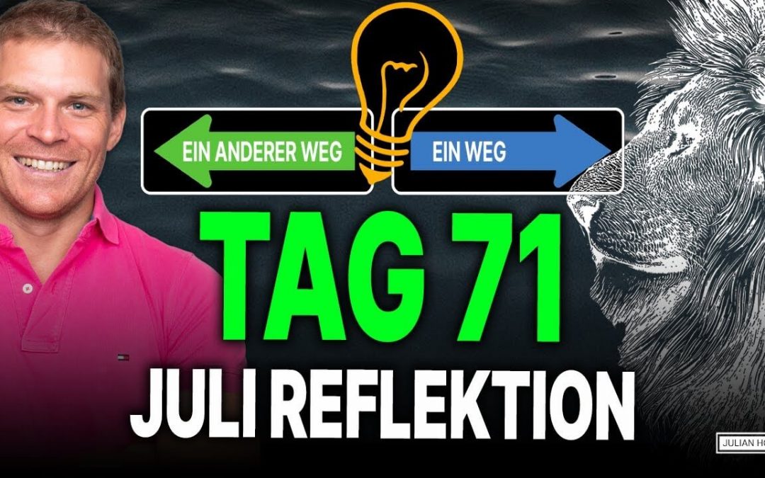 Tag 71 von 90: Juli Reflexion – Wo stehen wir?