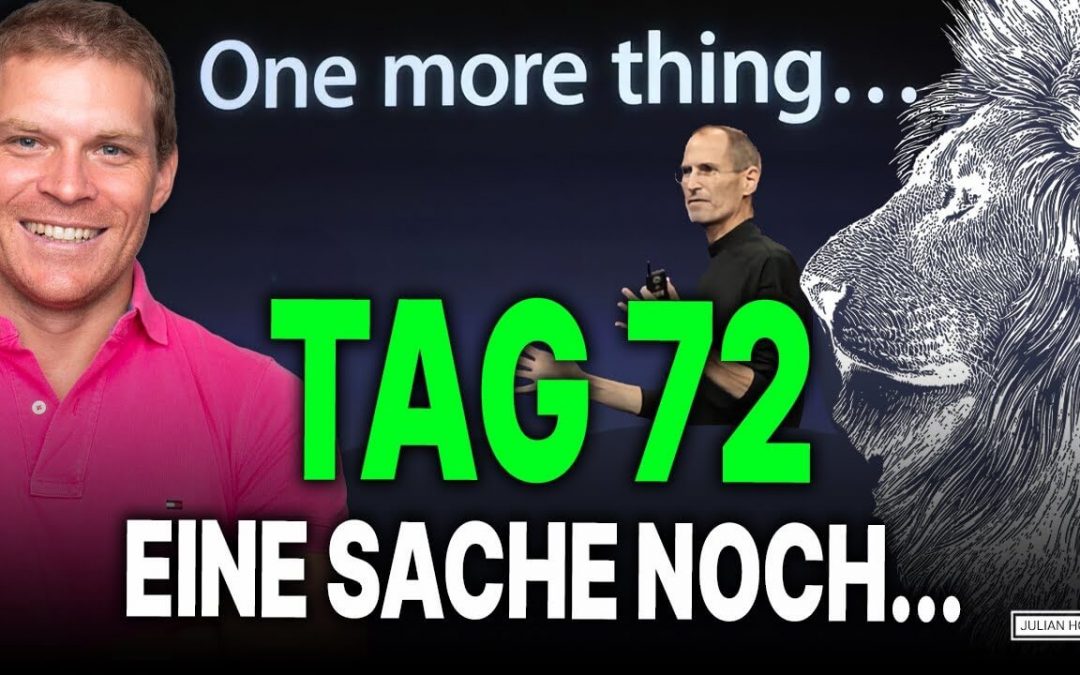 Tag 72 von 90: Eine Sache noch…